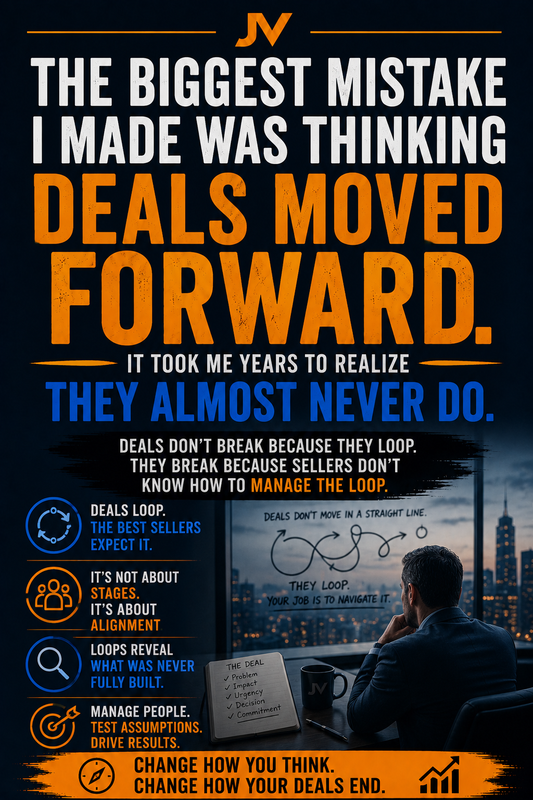 The Biggest Mistake I Made Was Thinking Deals Moved Forward.. It took me years to realize they almost never do.