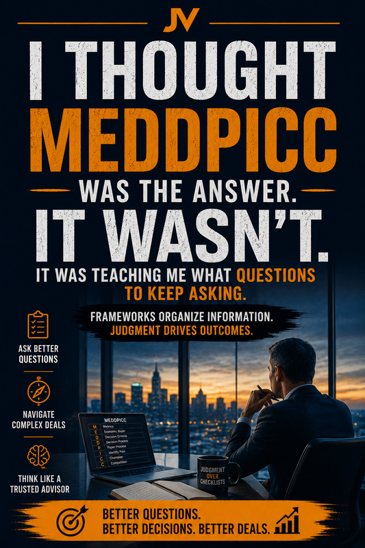 I Thought MEDDPICC Was the Answer... It took me years to realize it was only teaching me what questions to keep asking.